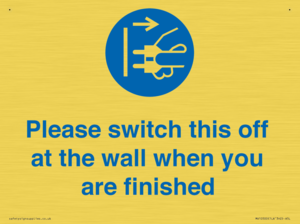 Please switch this off at the wall when you are finished